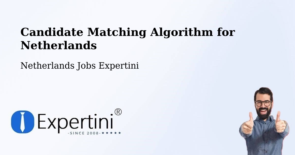Candidate Matching Algorithm Overview – Scharn - Netherlands Jobs Expertini