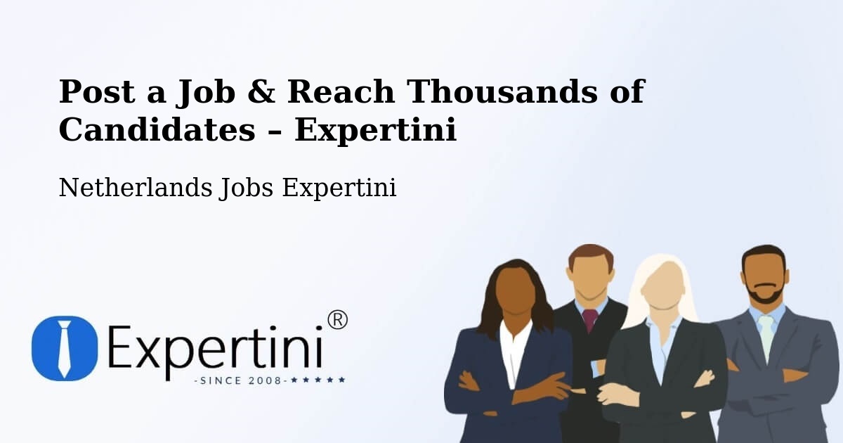 Post a Job in Scharn – Hire the Right Talent - Scharn, Netherlands Jobs Expertini
