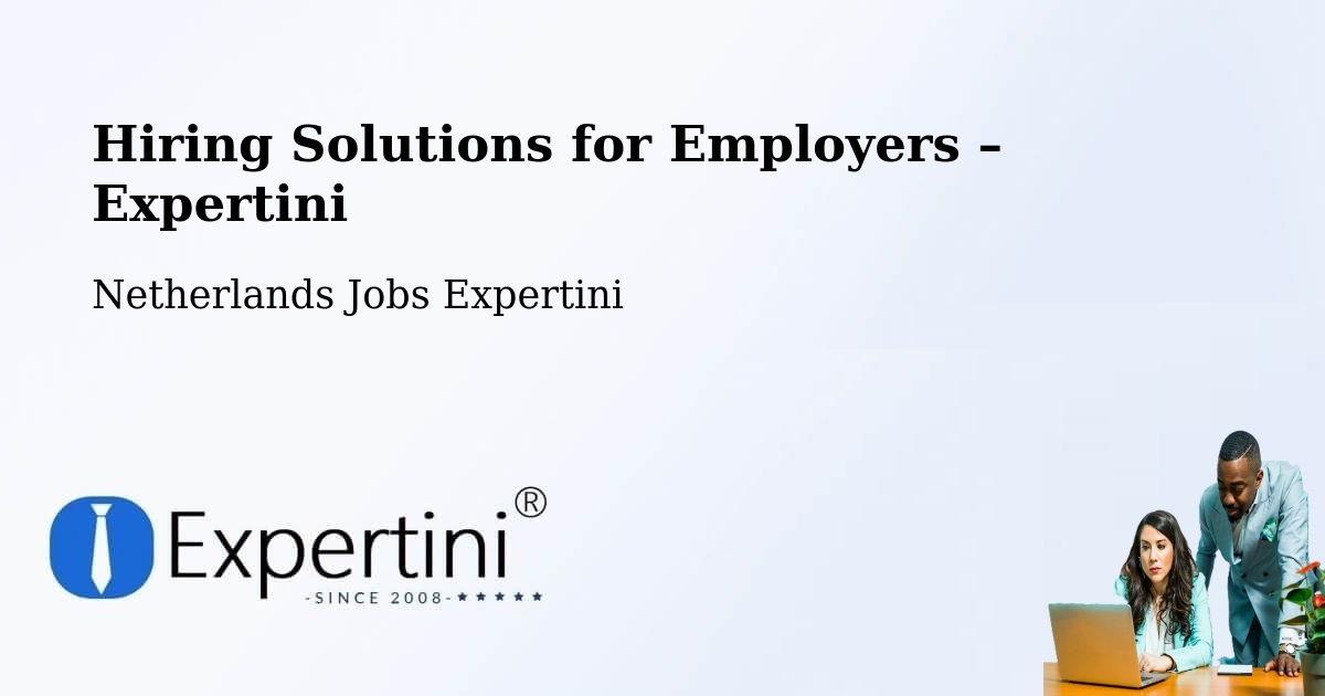 Hiring Solutions for Employers in Scharn - Scharn, Netherlands Jobs Expertini