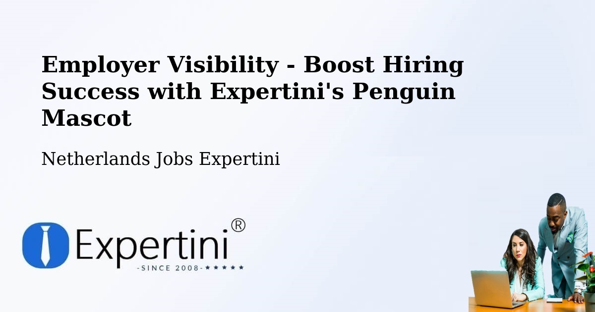 CV and Resume Visibility Optimization – Scharn - Netherlands Jobs Expertini